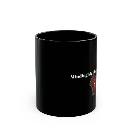 Mug - 'Minding My Black Business' - 11oz/15oz